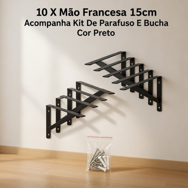 10 X Mão Francesa 15cm Acompanha Kit De Parafuso E Bucha Cor Preto