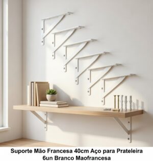 Suporte Mão Francesa 40cm Aço para Prateleira 6un Branco Maofrancesa